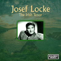 Josef Locke - The Irish Tenor