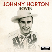 Johnny Horton - Rovin'