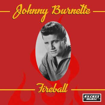 Johnny Burnette - Fireball