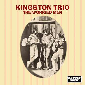 Kingston Trio - The Worried Men