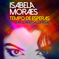 Isabela Moraes - Tempo de Esperas (Marcelinho da Lua Remix)