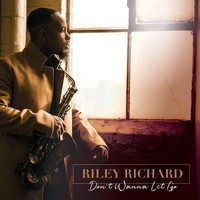 Riley Richard - Don't Wanna Let Go
