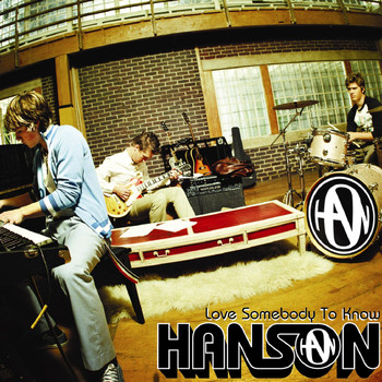 Hanson - Love Somebody to Know