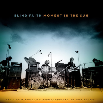 Blind Faith - Moment in the Sun (Live)