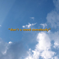 mooZY - Don't U Need Somebody (Explicit)