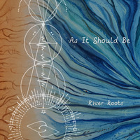 River Roots - As It Should Be