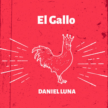 Daniel Luna - El Gallo