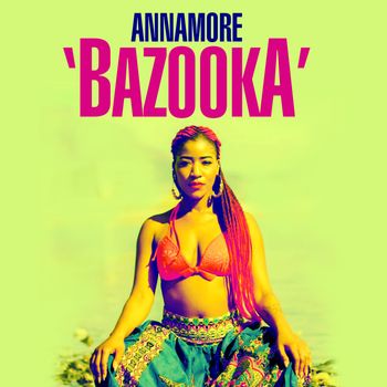 Annamore - Bazooka