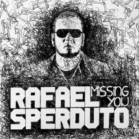 Rafael Sperduto - Missing You