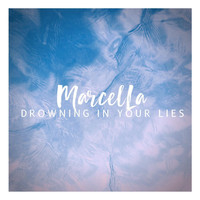 Marcella - Drowning in Your Lies