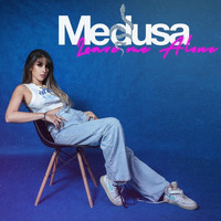Medusa - Leave Me Alone