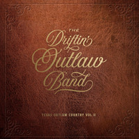 The Driftin' Outlaw Band - Texas Outlaw Country, Vol. 2