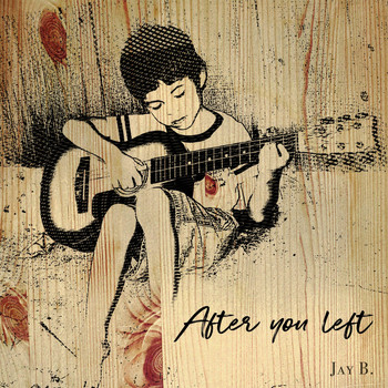 Jay B. - After You Left