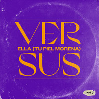 Versus - Ella (Tu Piel Morena)