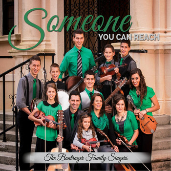 The Bontrager Family Singers - Someone You Can Reach