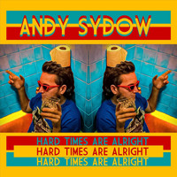 Andy Sydow - Hard Times Are Alright (Extended Version)