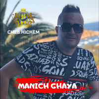 Cheb Hichem - Manich Ghaya
