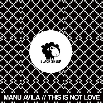 Manu Avila - This Is Not Love