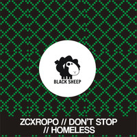 Zcxropo - Don't Stop, Homeless