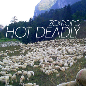 Zcxropo - Hot Deadly