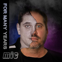MIC - For Many Years (Explicit)