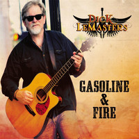 Dick LeMasters - Gasoline & Fire