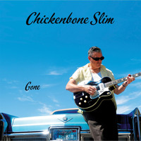 Chickenbone Slim - Gone