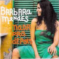 Barbara Mendes - Nada Pra Depois