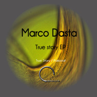 Marco Dasta - True Story