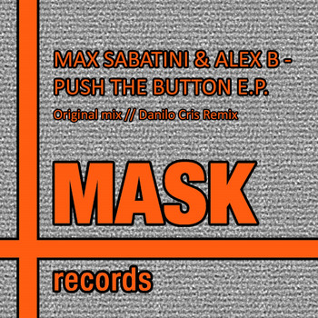 Max Sabatini, Alex B - Push the Button