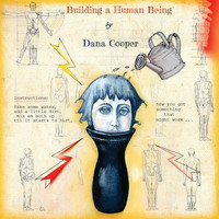 Dana Cooper - Building a Human Being