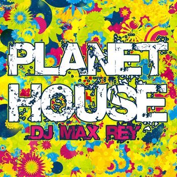 Dj Max Rey - Planet House