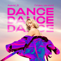 Astrid S - Dance Dance Dance (Video Version)