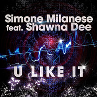 Simone Milanese - U Like It