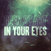 Glen Start - In Your Eyes