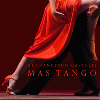 DJ Francesco Castelli - Mas Tango