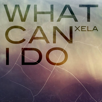Xela - What Can I Do