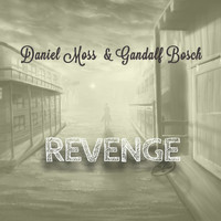 Daniel Moss, Gandalf Bosch - Revenge