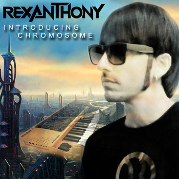 Rexanthony - Introducing Chromosome