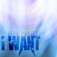 Xela Project - I Want