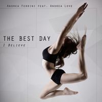 Andrea Ferrini - The Best Day ( I Believe )