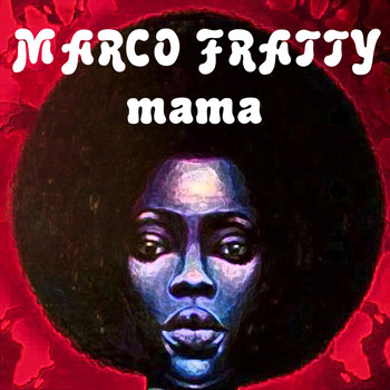 Marco Fratty - Mama