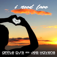 Apple DJ's, Jeb Havens - I Need Love