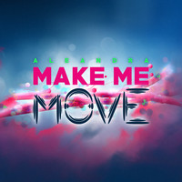 Aleandra - Make Me Move