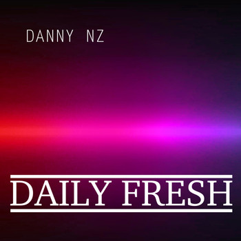 Danny Nz - Daily Fresh