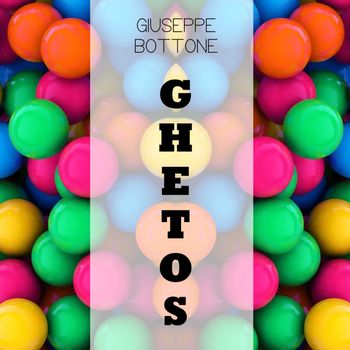 Giuseppe Bottone - Ghetos