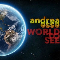 Andrea Esse - World to See