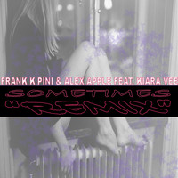 Frank K Pini, Alex Apple - Sometimes ( Remix )