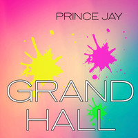 Prince Jay - Grand Hall