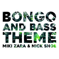 Miki Zara, Nick Shoe - Bongo and Bass Theme